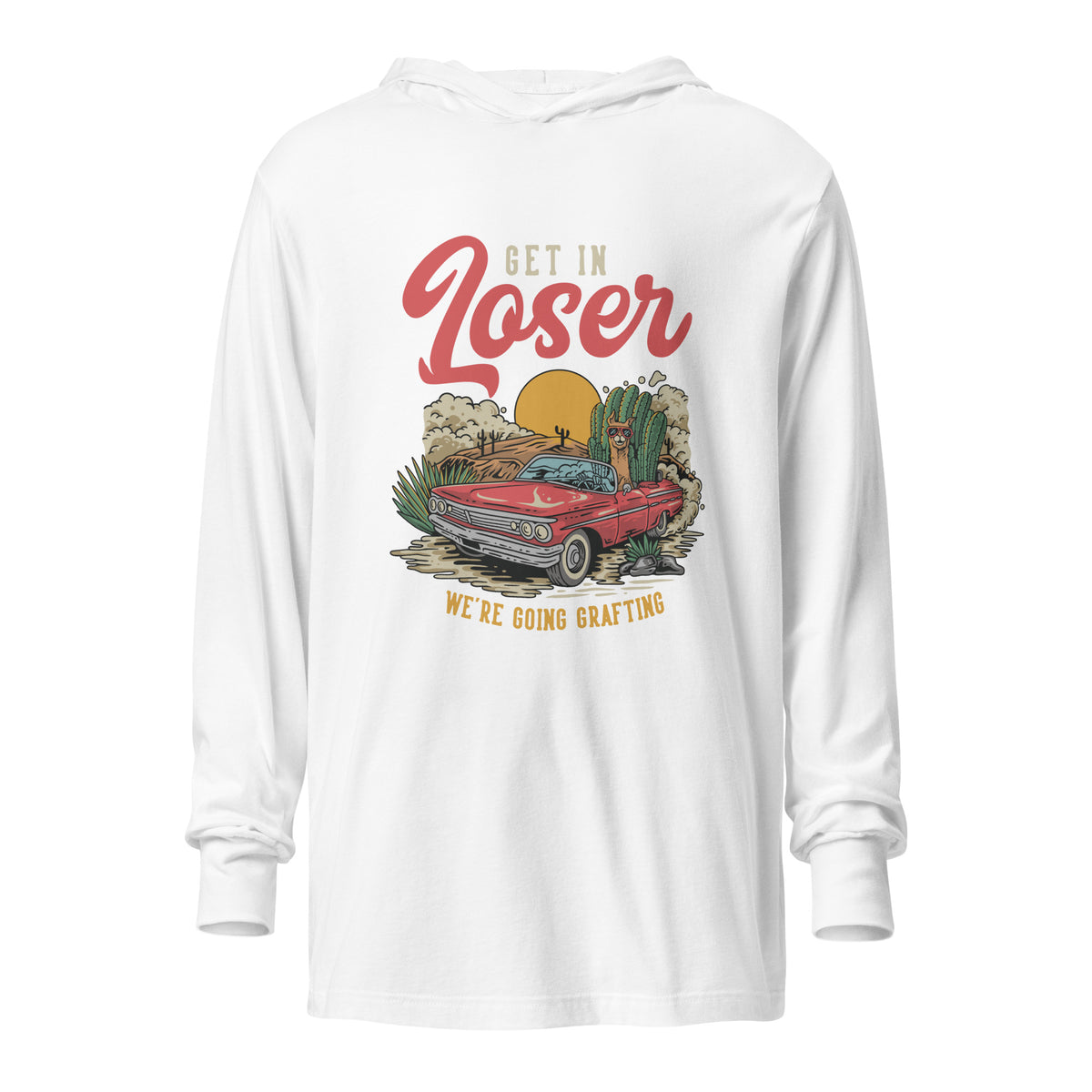 Get in Loser unisex hooded long-sleeve tee
