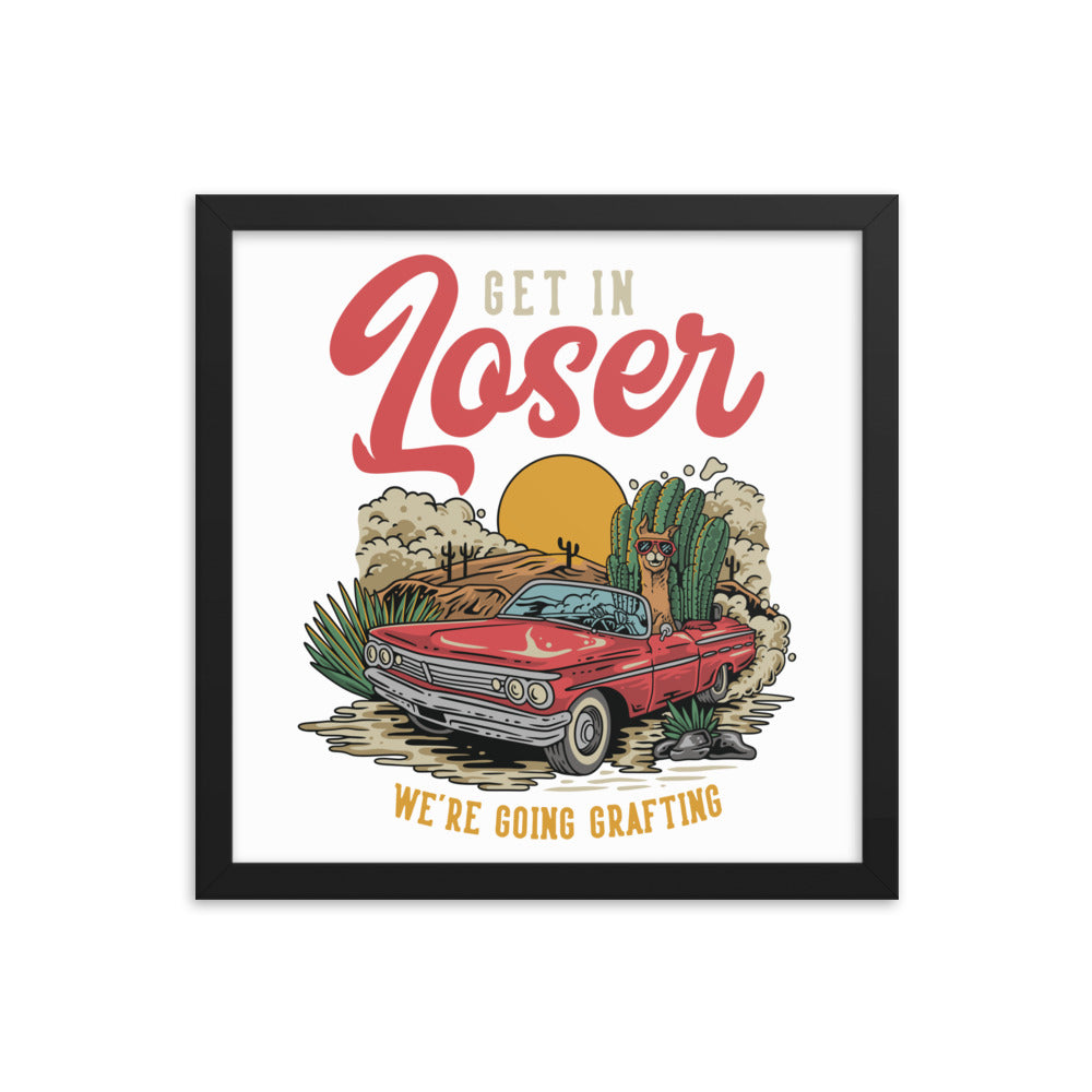 Get In Loser framed poster