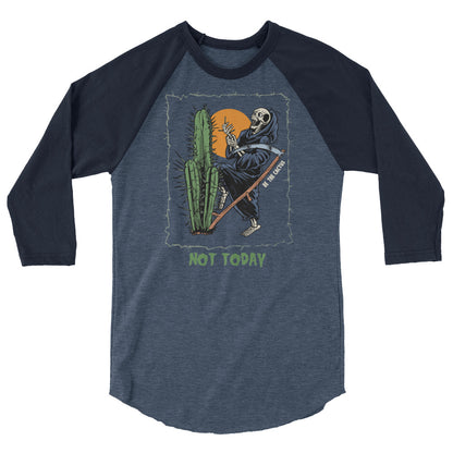 Not Today, Death 3/4 sleeve raglan shirt