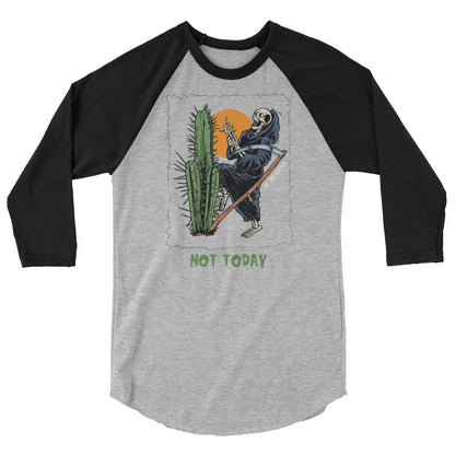 Not Today, Death 3/4 sleeve raglan shirt