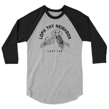 Loph Thy Neighbor 3/4 sleeve raglan shirt