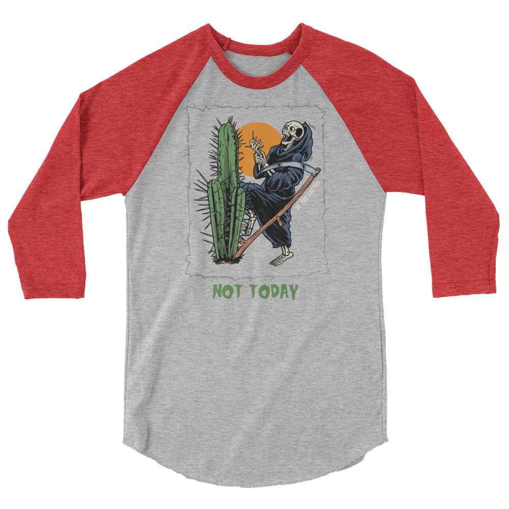 Not Today, Death 3/4 sleeve raglan shirt