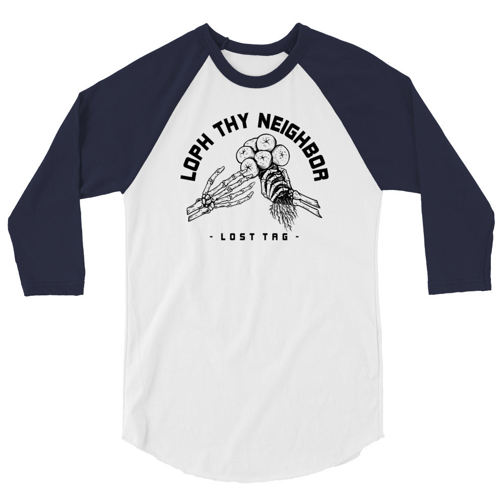 Loph Thy Neighbor 3/4 sleeve raglan shirt