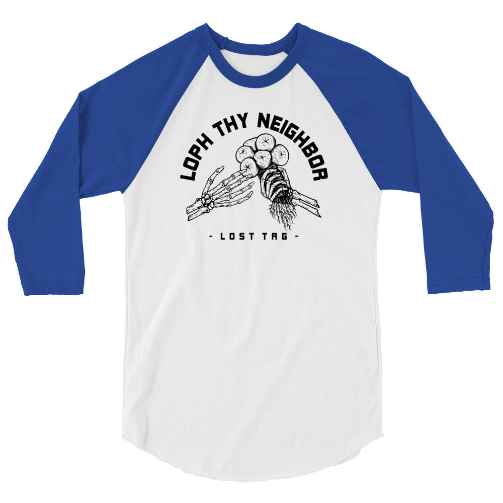 Loph Thy Neighbor 3/4 sleeve raglan shirt