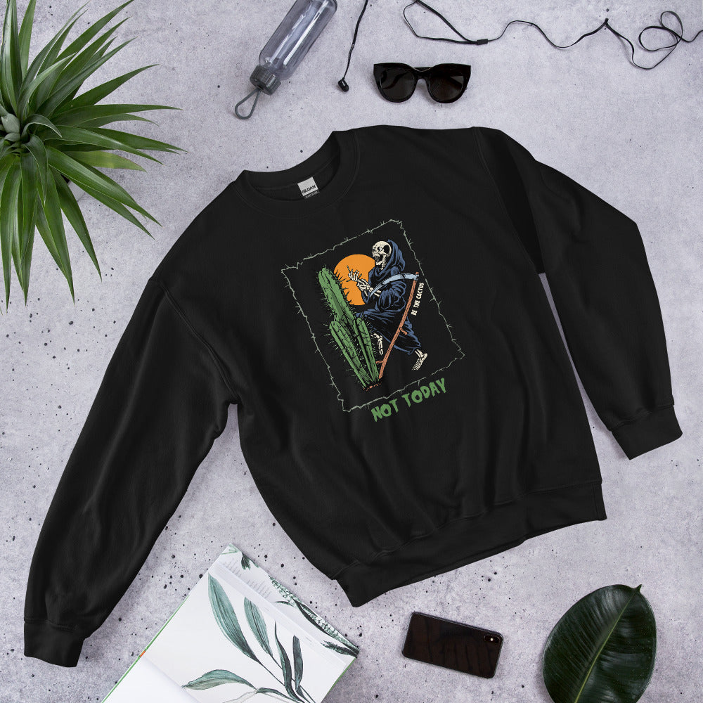 Not Today, Death Unisex Sweatshirt