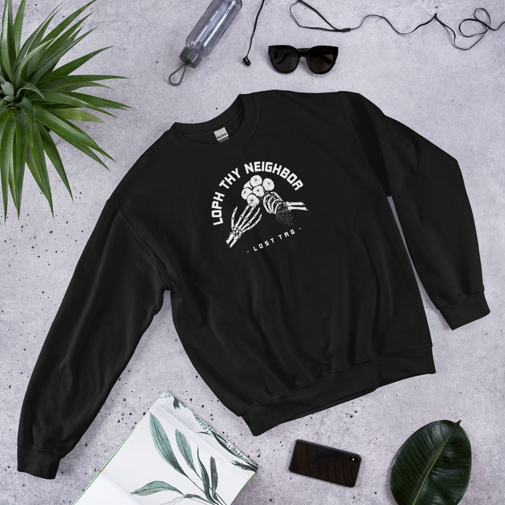 Loph Thy Neighbor Unisex Sweatshirt