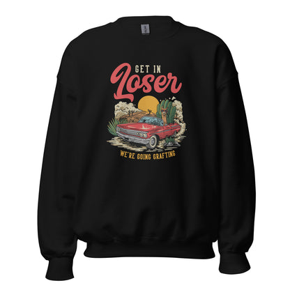Get in Loser unisex sweatshirt