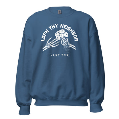 Loph Thy Neighbor Unisex Sweatshirt