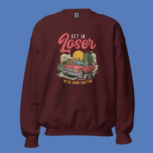 Get in Loser unisex sweatshirt