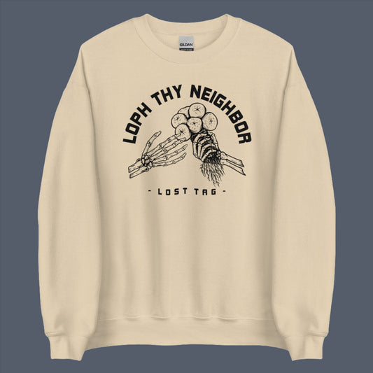 Loph Thy Neighbor Unisex Sweatshirt
