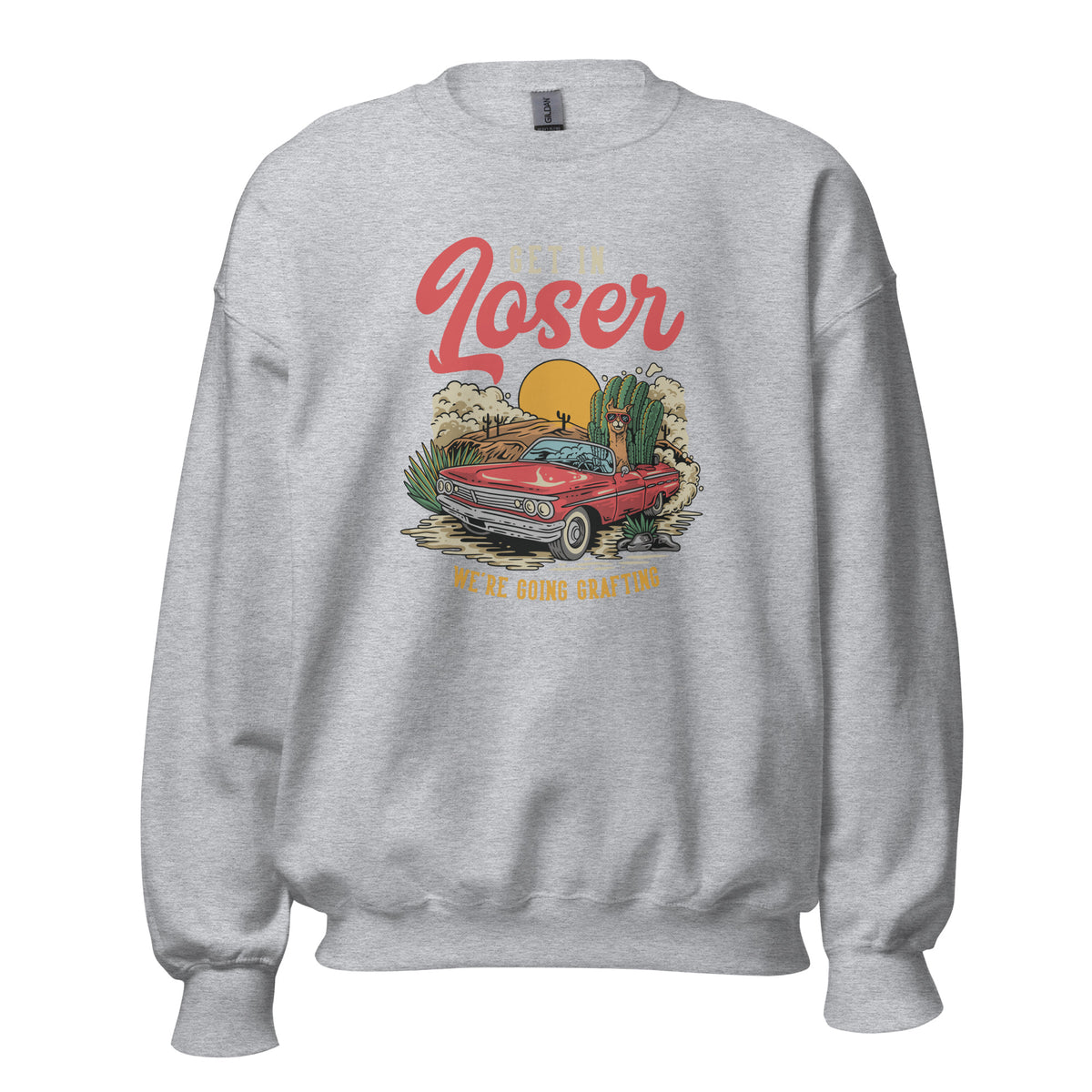 Get in Loser unisex sweatshirt