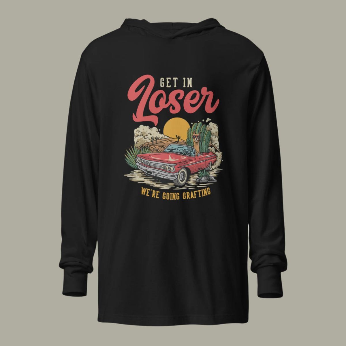 Get in Loser unisex hooded long-sleeve tee