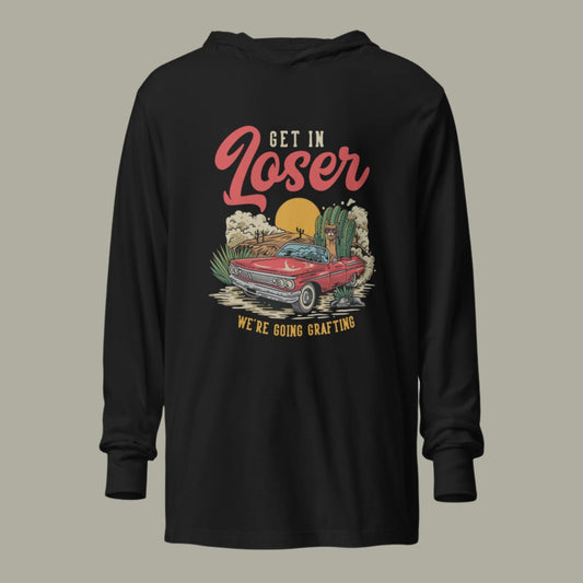 Get in Loser unisex hooded long-sleeve tee