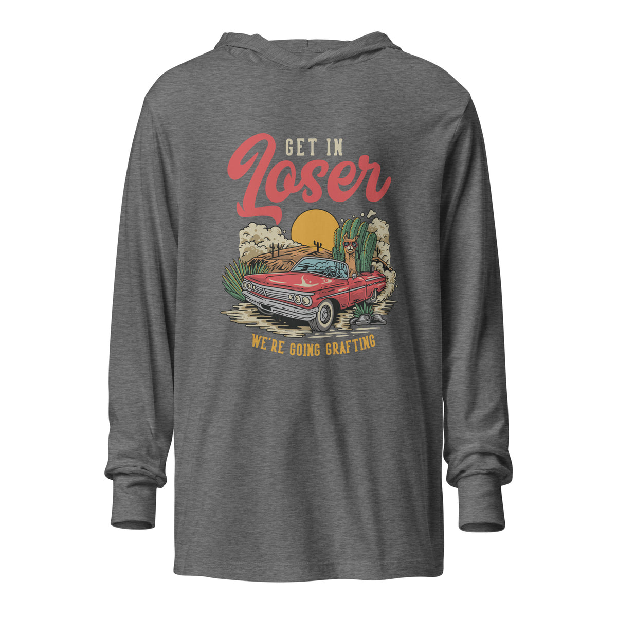 Get in Loser unisex hooded long-sleeve tee