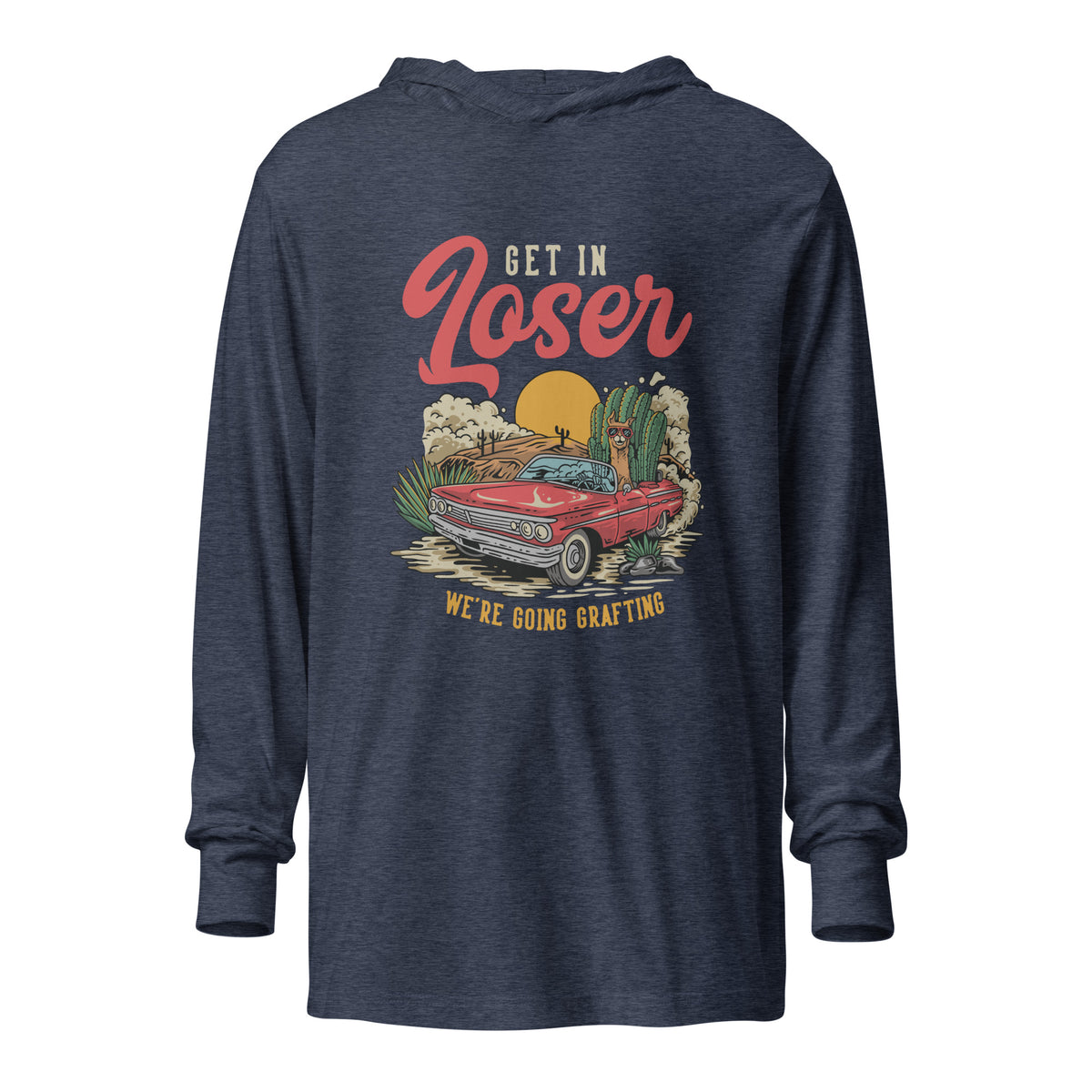 Get in Loser unisex hooded long-sleeve tee