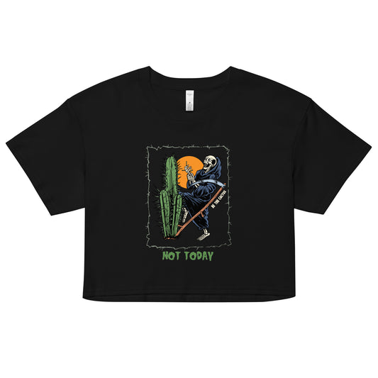 Not Today, Death women’s crop top